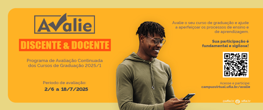 Banner do Programa de Avaliação Continuada dos Cursos de Graduação 2025/1 da UFLA. Em destaque, a palavra "Avalie" e o público-alvo: "Discente & Docente". O período de avaliação é de 2 de junho a 18 de julho de 2025. Ao lado direito, há uma estudante sorridente segurando cadernos e celular. O texto convida à participação sigilosa na avaliação para aprimorar o ensino e a aprendizagem. Há um QR Code e o link: campusvirtual.ufla.br/avalie.